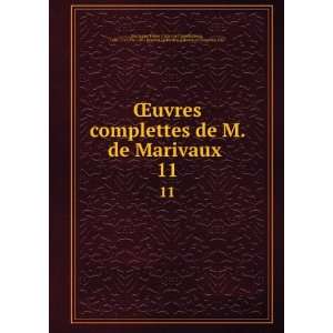  Åuvres complettes de M. de Marivaux . 11 Pierre Carlet 