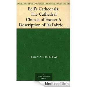 Bells Cathedrals: The Cathedral Church of Exeter A Description of Its 