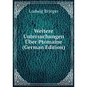   Untersuchungen Ã?ber Ptomaine (German Edition) Ludwig Brieger Books