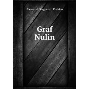   Graf Nulin (in Russian language) Aleksandr Sergeevich Pushkin Books