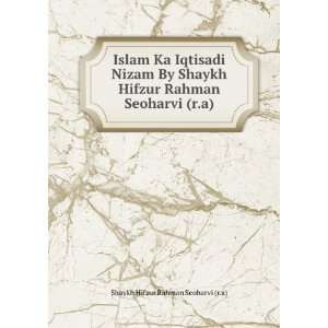   Rahman Seoharvi (r.a) Shaykh Hifzur Rahman Seoharvi (r.a) Books