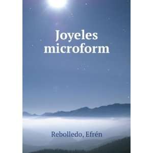  Joyeles microform EfrÃ©n Rebolledo Books