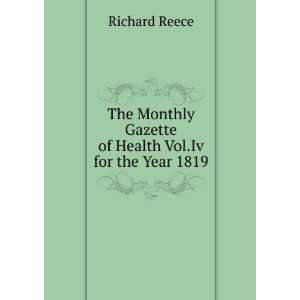  Gazette of Health Vol.Iv for the Year 1819 Richard Reece Books