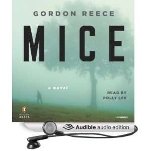   Mice A Novel (Audible Audio Edition) Gordon Reece, Polly Lee Books