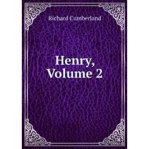  Henry, Volume 2 Richard Cumberland Books
