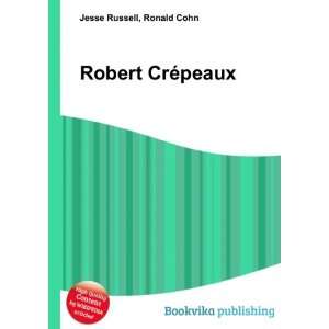  Robert CrÃ©peaux Ronald Cohn Jesse Russell Books