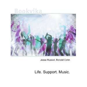 Life. Support. Music. Ronald Cohn Jesse Russell  Books