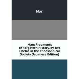  Man Fragments of Forgotten History, by Two Chelas in the 
