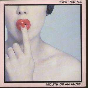   MOUTH OF AN ANGEL 7 INCH (7 VINYL 45) UK POLYDOR 1986 TWO PEOPLE