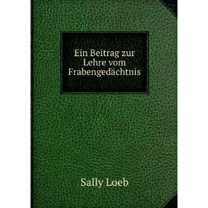    Ein Beitrag zur Lehre vom FrabengedÃ¤chtnis.: Sally Loeb: Books