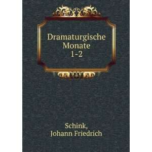  Dramaturgische Monate. 1 2 Johann Friedrich Schink Books