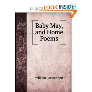  Baby May, and Home Poems William Cox Bennett Books