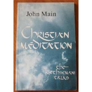  Christian Meditation the Gesthsemani Talks John Main 