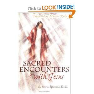 Sacred Encounters with Jesus [Paperback] G. Scott Sparrow Books