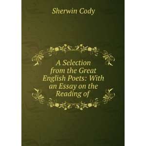   English Poets With an Essay on the Reading of . Sherwin Cody Books