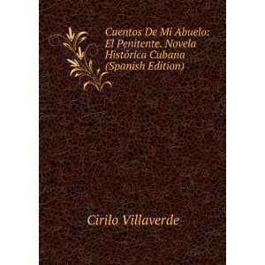   Novela HistÃ³rica Cubana (Spanish Edition) Cirilo Villaverde Books