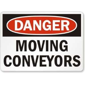  Danger: Moving Conveyors   Aluminum Sign, 14 x 10 