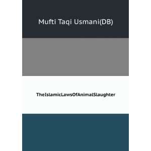  TheIslamicLawsOfAnimalSlaughter: Mufti Taqi Usmani(DB 