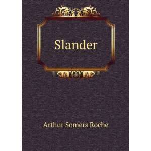  Slander Arthur Somers Roche Books