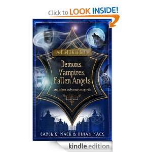 Field Guide to Demons, Vampires, Fallen Angels: Carol Mack:  