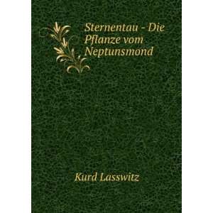   Sternentau   Die Pflanze vom Neptunsmond Kurd Lasswitz Books