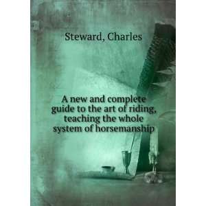   , teaching the whole system of horsemanship Charles Steward Books