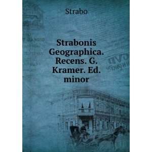   Strabonis Geographica. Recens. G. Kramer. Ed. minor Strabo Books