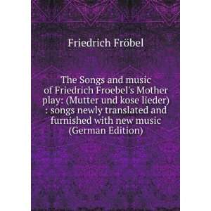   play (Mutter und kose lieder) Friedrich Blow, Susan E. FrFobel Books