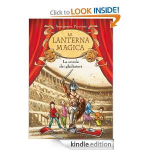 La scuola dei gladiatori. La lanterna magica (Italian Edition 