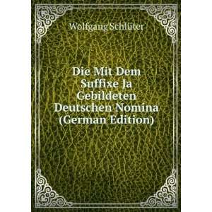  Die Mit Dem Suffixe Ja Gebildeten Deutschen Nomina (German 
