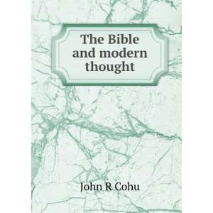  The Bible and modern thought John R Cohu Books