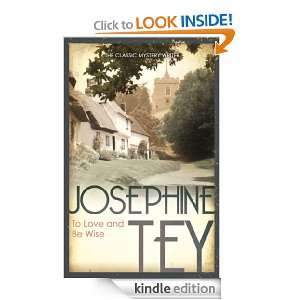 To Love And Be Wise Josephine Tey  Kindle Store