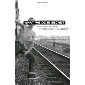  What We Do Is Secret [Paperback] Kief Hillsbery Books