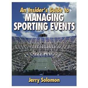  An Insiders Guide to Managing Sporting Events (Paperback 