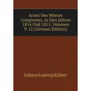  Acten Des Wiener Congresses, in Den Jahren 1814 Und 1815 