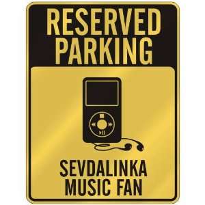  RESERVED PARKING  SEVDALINKA MUSIC FAN  PARKING SIGN 