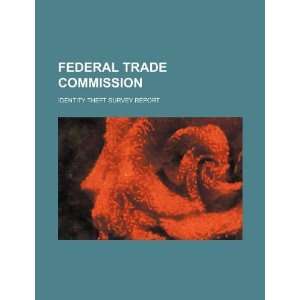  Federal Trade Commission: identity theft survey report 