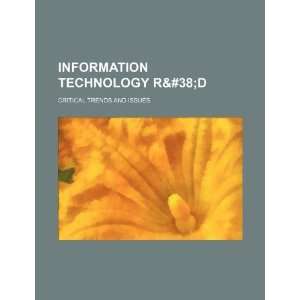  Information technology R&D critical trends and issues 