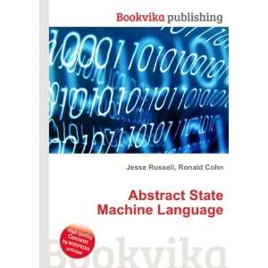  Abstract State Machine Language Ronald Cohn Jesse Russell 