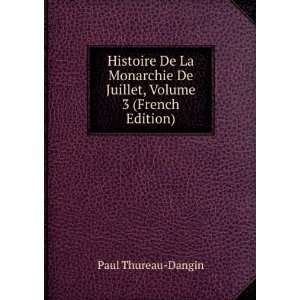   De Juillet, Volume 3 (French Edition) Paul Thureau Dangin Books