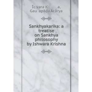  Sankhyakarika a treatise on Sankhya philosophy by Ishwara 