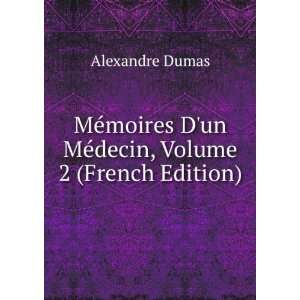  MÃ©moires Dun MÃ©decin, Volume 2 (French Edition 
