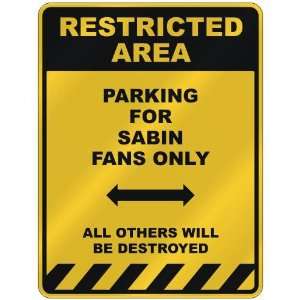  RESTRICTED AREA  PARKING FOR SABIN FANS ONLY  PARKING 