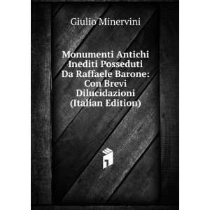  Monumenti Antichi Inediti Posseduti Da Raffaele Barone 