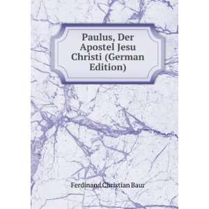   Apostel Jesu Christi (German Edition) Ferdinand Christian Baur Books
