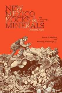 New Mexico Rocks and Minerals: The Collecting Guide NEW 9780913270974 