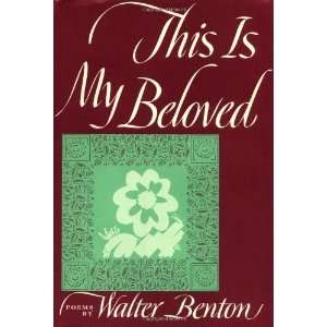  This Is My Beloved [Hardcover] Walter Benton Books