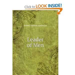  Leader of Men Robert Gordon Anderson Books