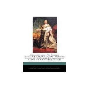  French Monarchs The Bourbon Restoration, Louis XVIII of 