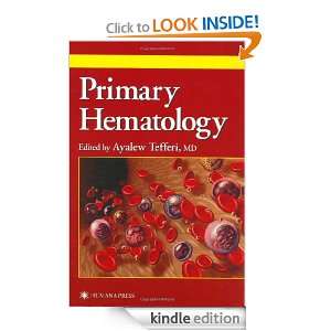 Primary Hematology (Current Clinical Practice Series): Ayalew Tefferi 